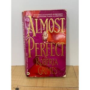 Almost Perfect Roberta Grimes Mass Market Paperback Romance Novel 1-55773-682-0